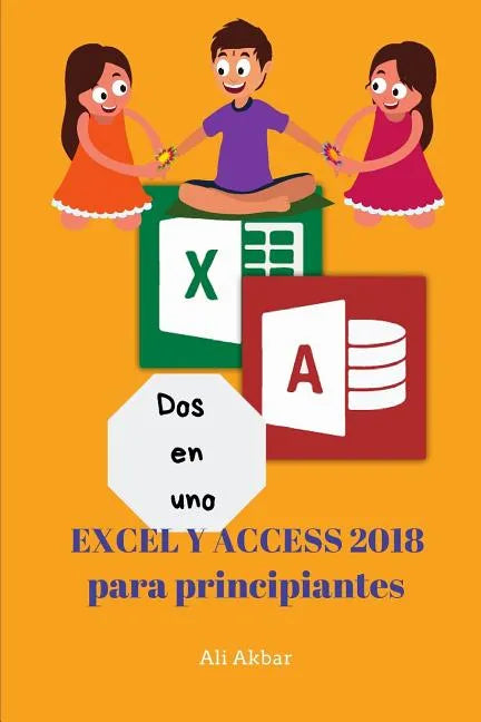 Dos en uno: Excel y Access 2018 para principiantes - Paperback