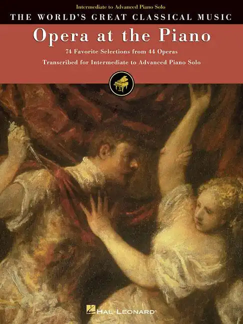 Opera at the Piano: 74 Favorite Selections from 45 Operas - Paperback