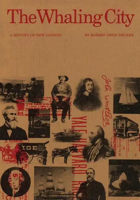 The Whaling City: A History of New London - Paperback