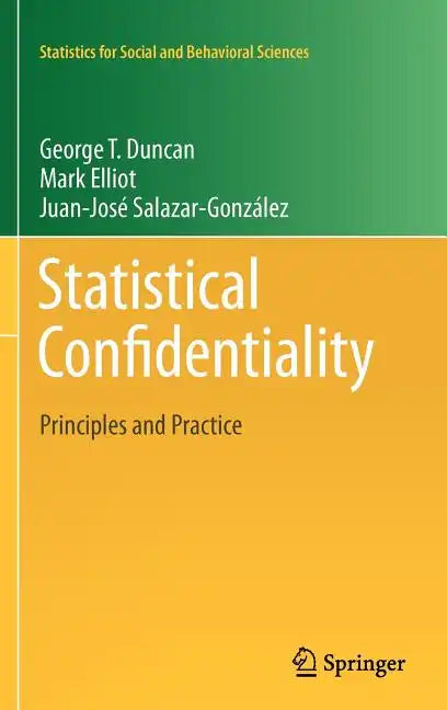 Statistical Confidentiality: Principles and Practice - Hardcover
