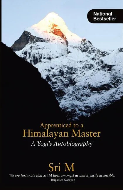 Apprenticed to a Himalayan Master: A Yogi's Autobiography - Paperback