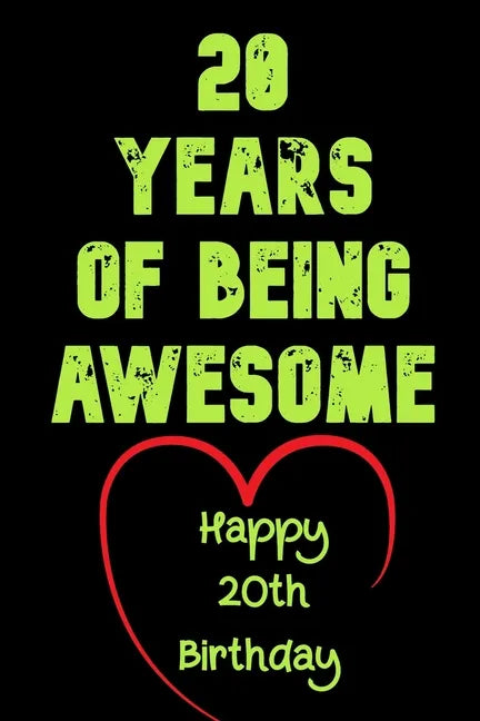 20 Years Of Being Awesome Happy 20th Birthday: 20 Years Old Gift for Boys & Girls - Paperback