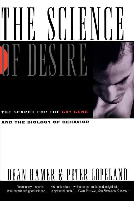 The Science of Desire: The Search for the Gay Gene and the Biology of Behavior - Paperback
