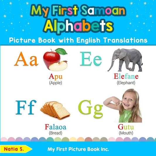 My First Samoan Alphabets Picture Book with English Translations: Bilingual Early Learning & Easy Teaching Samoan Books for Kids - Paperback