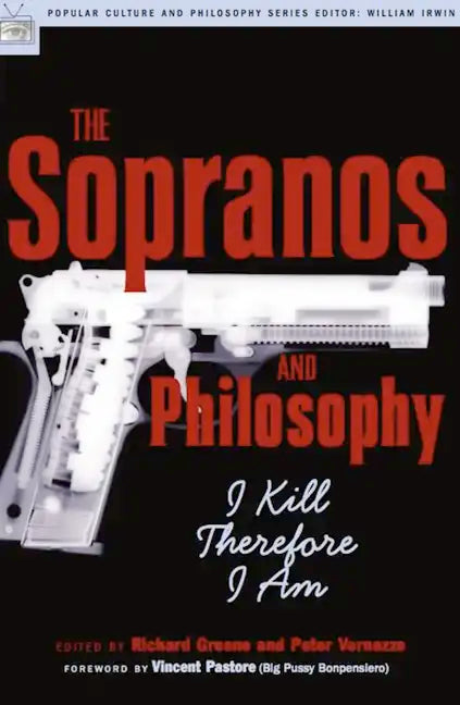 The Sopranos and Philosophy: I Kill Therefore I Am - Paperback