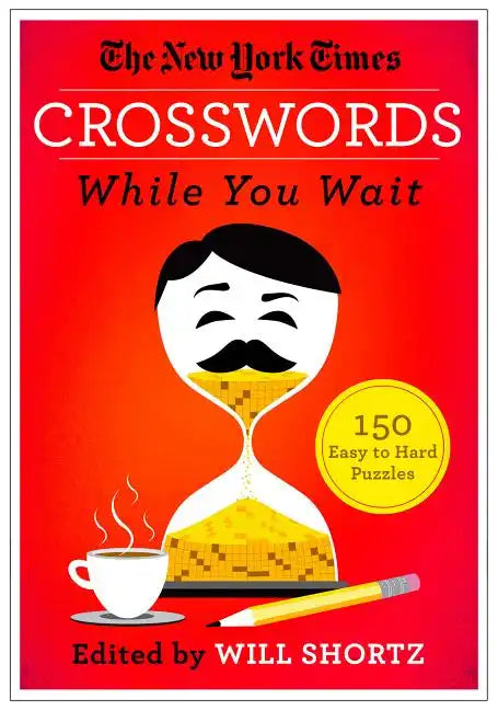 The New York Times Crosswords While You Wait: 150 Easy to Hard Puzzles - Paperback