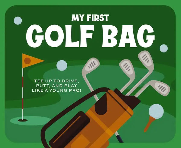 My First Golf Bag: Tee Up to Drive, Putt, and Play Like a Young Pro! - Board Book