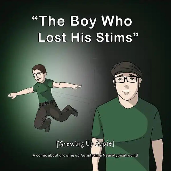 [Growing Up Aspie] The Boy Who Lost His Stims - Paperback