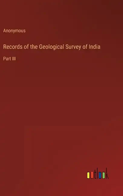 Records of the Geological Survey of India: Part III - Hardcover