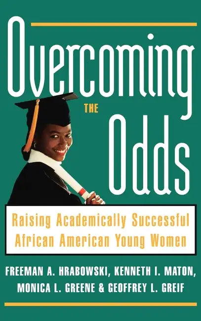 Overcoming the Odds: Raising Academically Successful African American Young Women - Hardcover