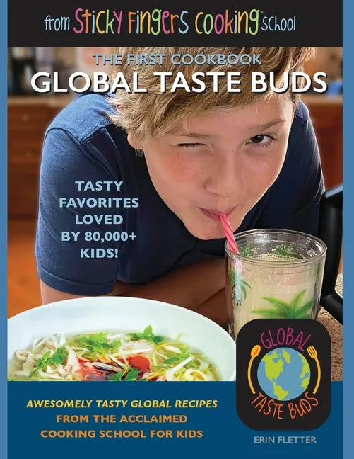 Global Taste Buds: from Sticky Fingers Cooking School - Paperback
