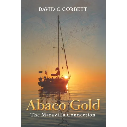Abaco Gold: The Maravilla Connection - Paperback
