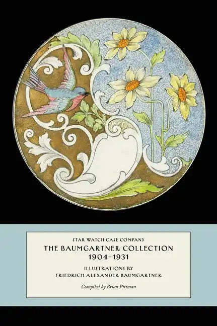 Star Watch Case Company, The Baumgartner Collection, 1904-1931 - Hardcover