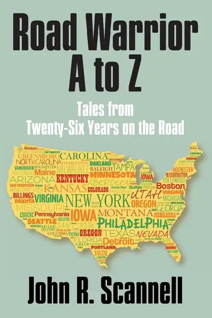 Road Warrior A to Z: Tales from Twenty-Six Years on the Road - Paperback