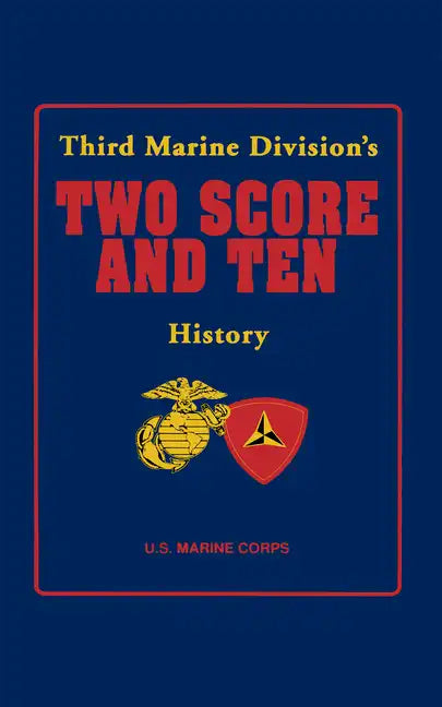 Two Score and Ten: Third Marine Division's History - Hardcover