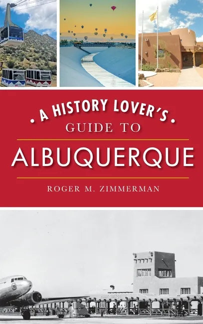 A History Lover's Guide to Albuquerque - Hardcover