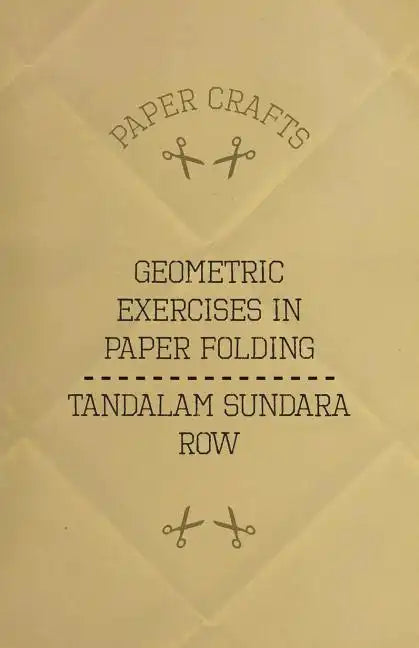 T. Sundara Row's Geometric Exercises In Paper Folding - Paperback