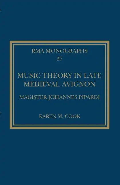 Music Theory in Late Medieval Avignon: Magister Johannes Pipardi - Paperback