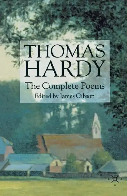 Thomas Hardy: The Complete Poems - Paperback