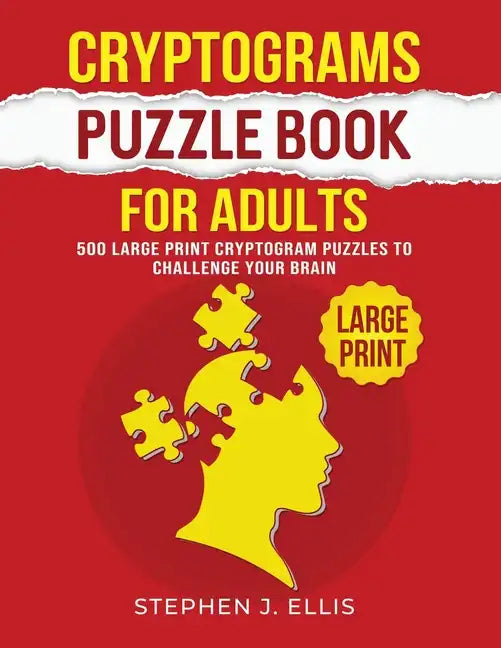 Cryptograms Puzzle Book For Adults - 500 Large Print Cryptogram Puzzles To Challenge Your Brain - Paperback