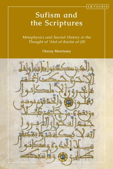 Sufism and the Scriptures: Metaphysics and Sacred History in the Thought of 'Abd al-Karim al-Jili - Paperback