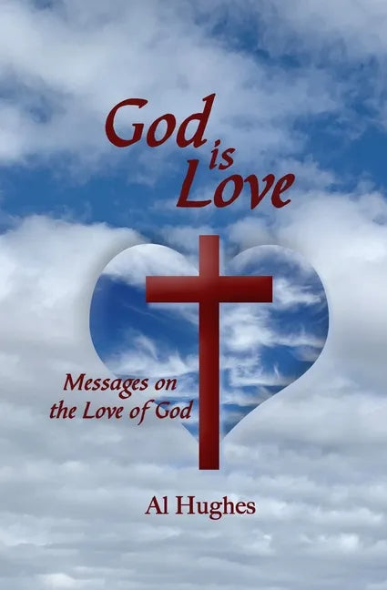 God Is Love: Messages on the Love of God - Paperback
