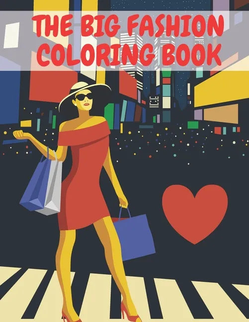 The Big Fashion Coloring Book: For the Paris Desing Adults Women Gifts Style Tenn Chrirden Cute Jumbo Kids Girls - Paperback