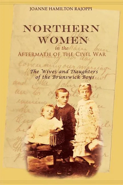 Northern Women in the Aftermath of the Civil War: The Wives and Daughters of the Brunswick Boys - Paperback
