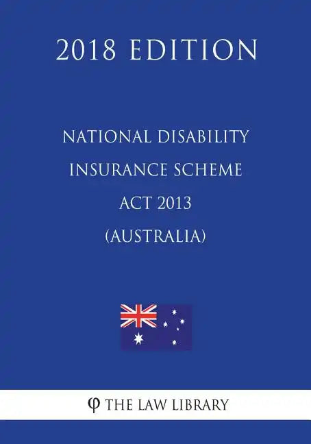 National Disability Insurance Scheme ACT 2013 (Australia) (2018 Edition) - Paperback