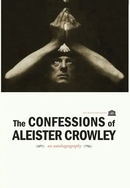The Confessions of Aleister Crowley - Hardcover - Hardcover