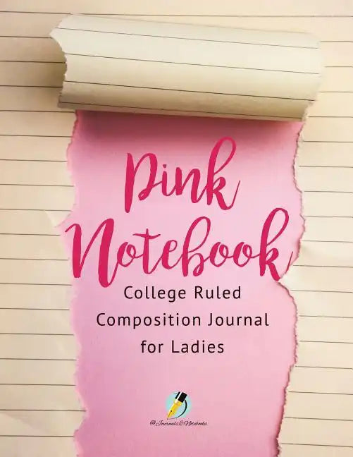 Pink Notebook College Ruled Composition Journal for Ladies - Paperback