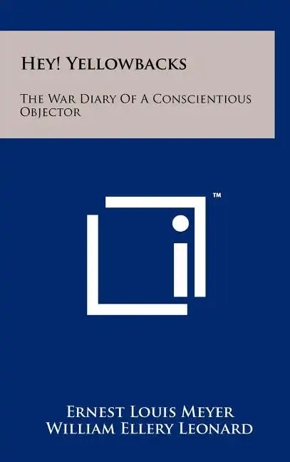 Hey! Yellowbacks: The War Diary Of A Conscientious Objector - Hardcover