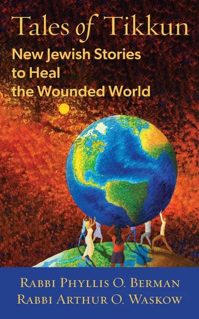 Tales of Tikkun: New Jewish Stories to Heal the Wounded World - Paperback