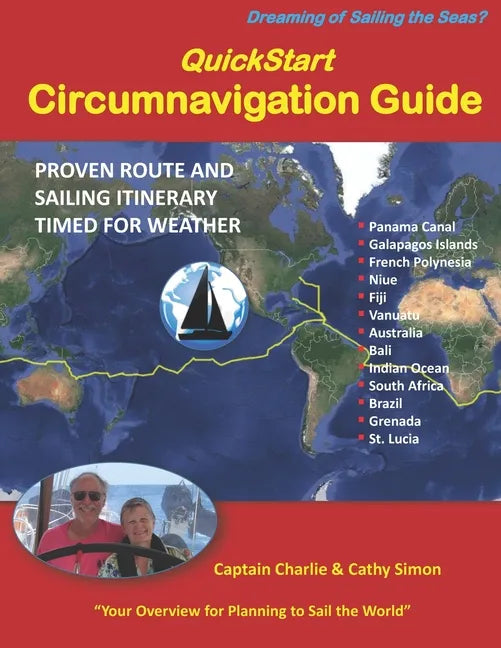 QuickStart Circumnavigation Guide: Proven Route and Sailing Itinerary Timed for Weather - Paperback
