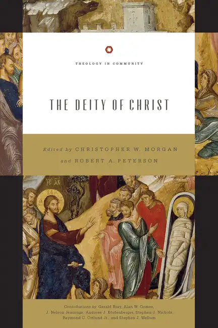 The Deity of Christ (Redesign): Volume 3 - Paperback