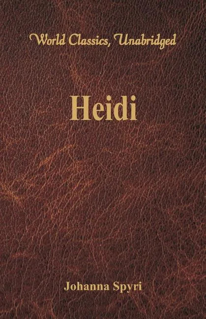 Heidi (World Classics, Unabridged) - Paperback