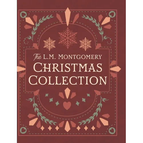 The L. M. Montgomery Christmas Collection - Hardcover