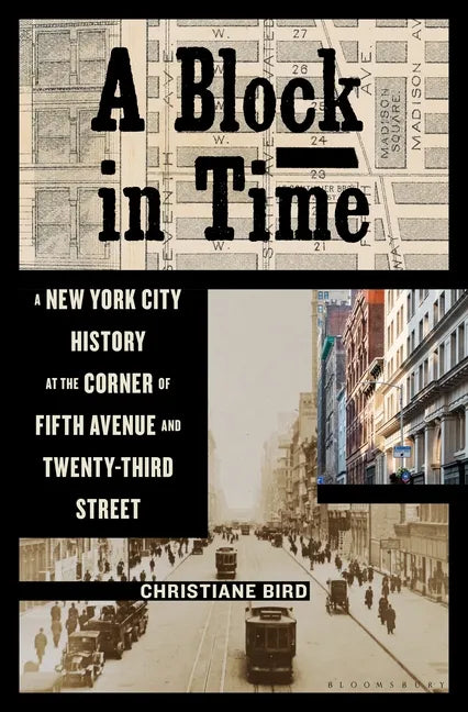 A Block in Time: A New York City History at the Corner of Fifth Avenue and Twenty-Third Street - Hardcover