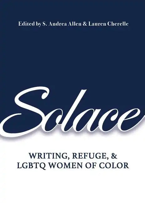 Solace: Writing, Refuge, and LGBTQ Women of Color - Paperback