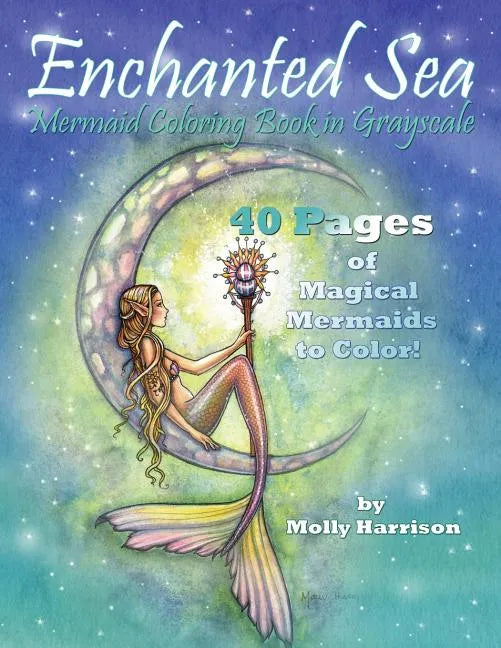 Enchanted Sea - Mermaid Coloring Book in Grayscale - Coloring Book for Grownups: A Mermaid Fantasy Coloring Book in Gray Scale by Molly Harrison - Paperback