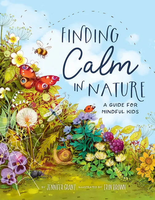 Finding Calm in Nature: A Guide for Mindful Kids - Hardcover