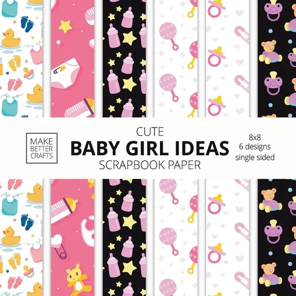 Cute Baby Girl Ideas Scrapbook Paper 8x8 Designer Baby Shower Scrapbook Paper Ideas for Decorative Art, DIY Projects, Homemade Crafts, Cool Nursery De - Paperback