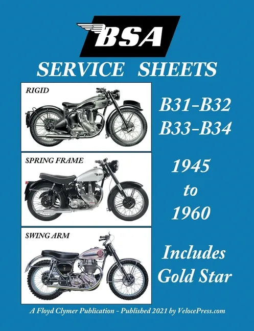 BSA B31 - B32 - B33 - B34 'Service Sheets' 1945-1960 for All Pre-Unit Rigid, Spring Frame and Swing Arm Models - Paperback