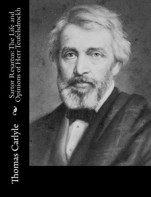 Sartor Resartus: The Life and Opinions of Herr Teufelsdrockh - Paperback