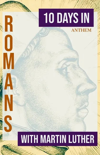 10 Days in Romans with Martin Luther - Paperback