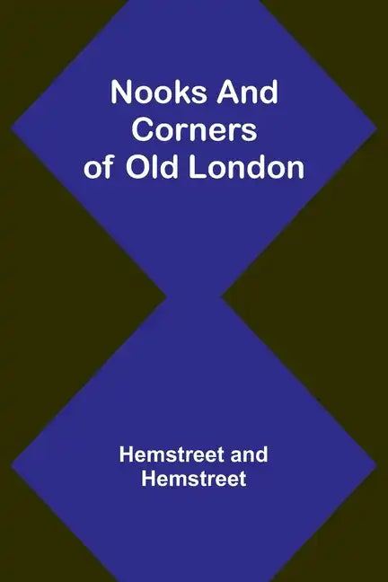Nooks and Corners of Old London - Paperback