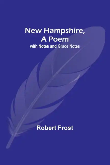 New Hampshire, A Poem; with Notes and Grace Notes - Paperback
