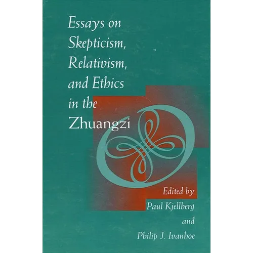 Essays on Skepticism, Relativism, and Ethics in the Zhuangzi - Paperback