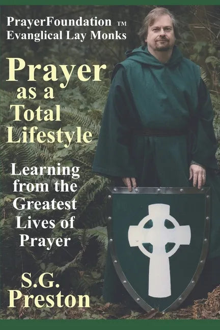 Prayer as a Total Lifestyle: Learning from the Greatest Lives of Prayer - Paperback