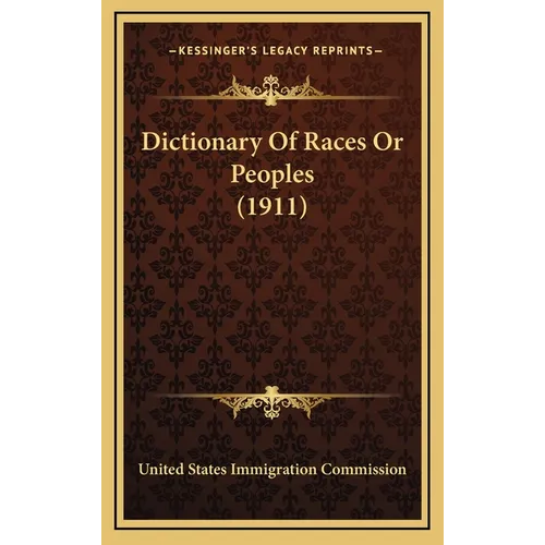 Dictionary Of Races Or Peoples (1911) - Hardcover